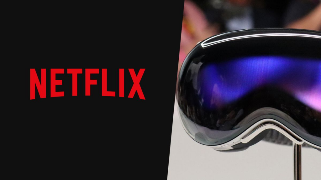 Netflix拒绝为苹果Vision Pro头显开发原生应用：认为市场规模太小