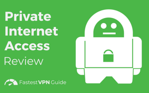 Private Internet Access评测：高度可定制预算的VPN选择