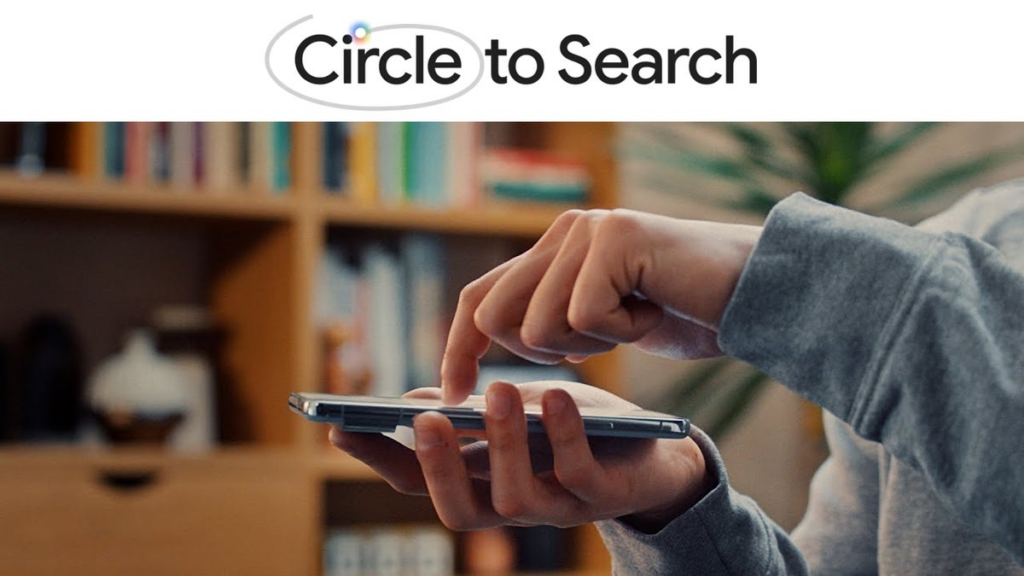 Google Pixel扩展Circle to Search功能，Pixel Fold等设备将获得更新