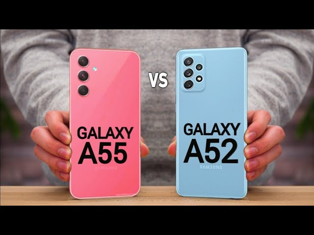 Galaxy A55：Galaxy A52s的终极挑战者