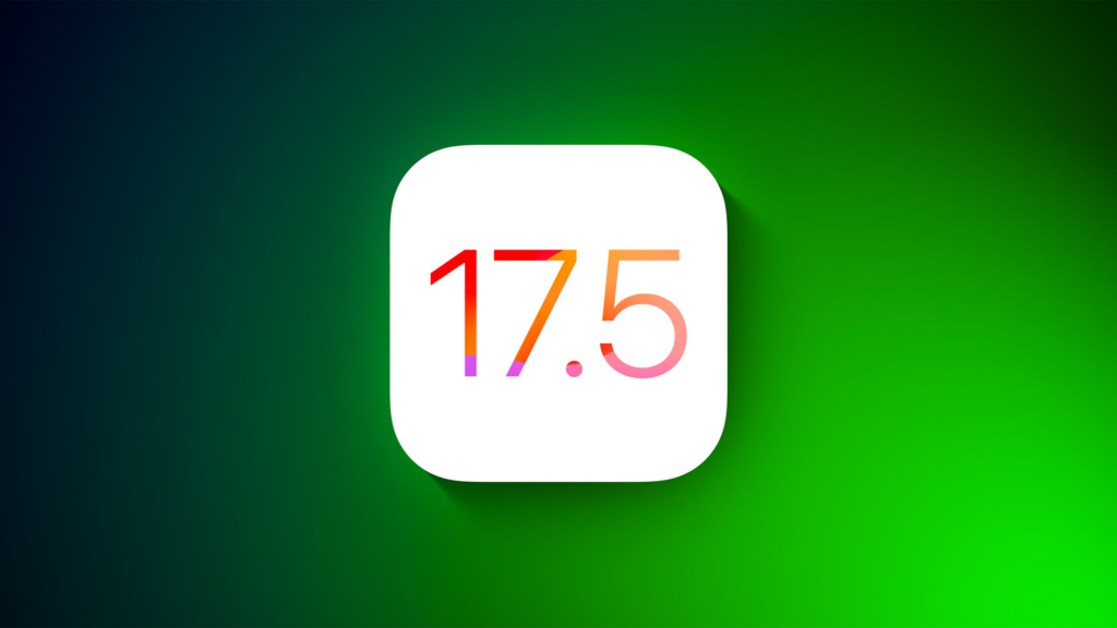 苹果向开发者发布 iOS 17.5 和 iPadOS 17.5 首个测试版