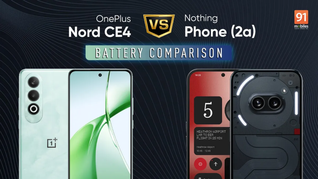 OnePlus Nord CE4 vs Nothing Phone (2a) 电池对比：哪款手机续航更持久？