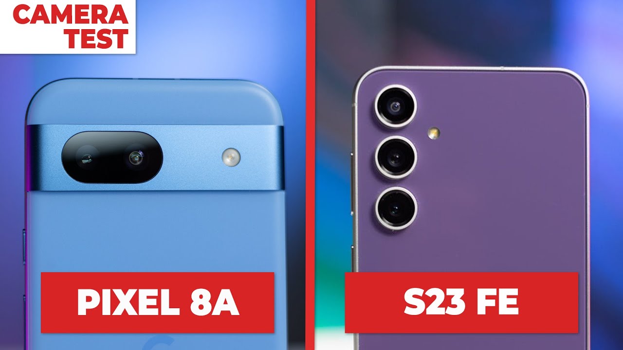 Google Pixel 8a VS 三星 Galaxy S23 FE：多花 130 美元可获得更好的相机系统和更快的充电速度